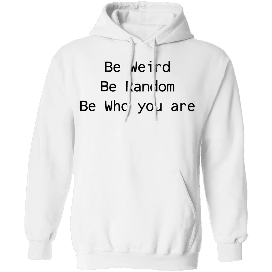 Be Weird Be Random Be Who You Are T-Shirt